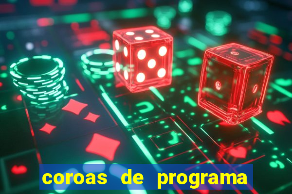 coroas de programa de porto alegre