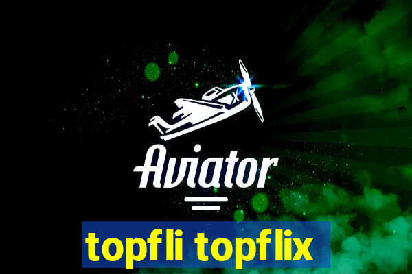 topfli topflix