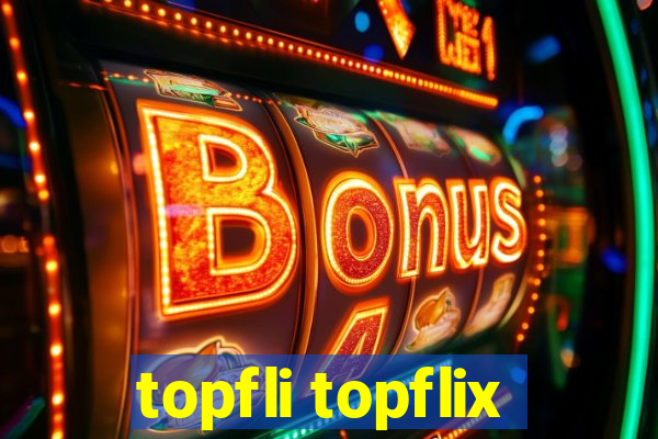 topfli topflix