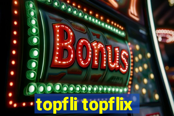 topfli topflix