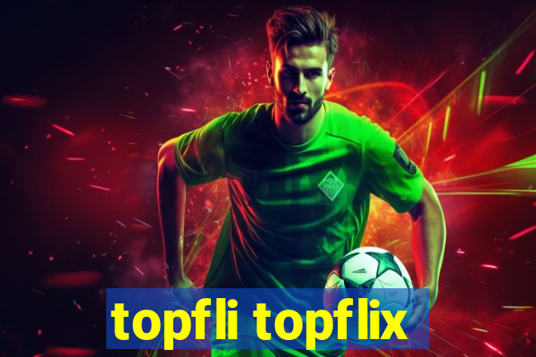 topfli topflix