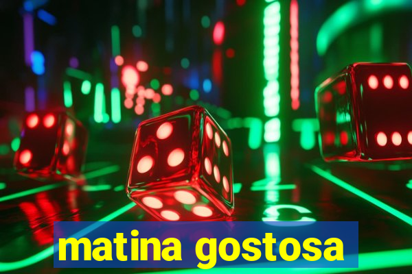 matina gostosa