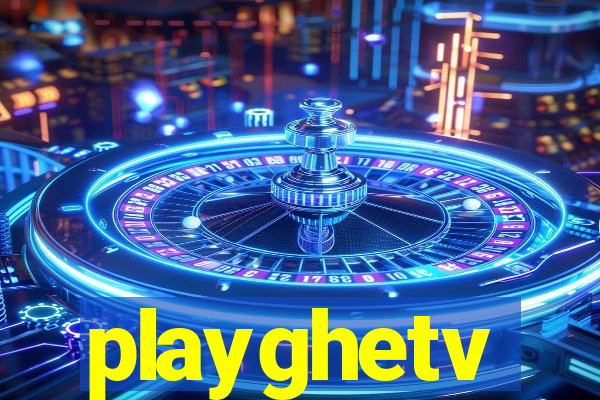 playghetv