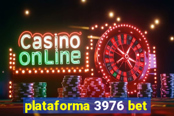 plataforma 3976 bet