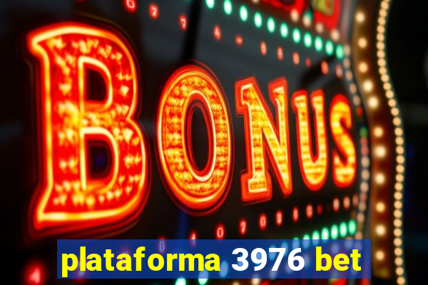 plataforma 3976 bet