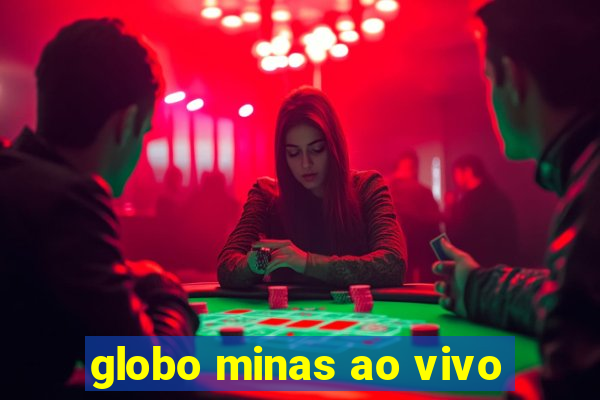 globo minas ao vivo