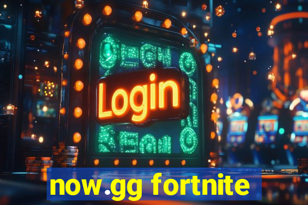 now.gg fortnite