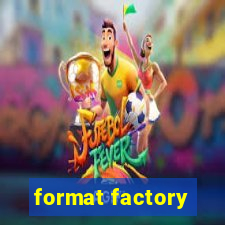 format factory