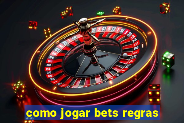 como jogar bets regras