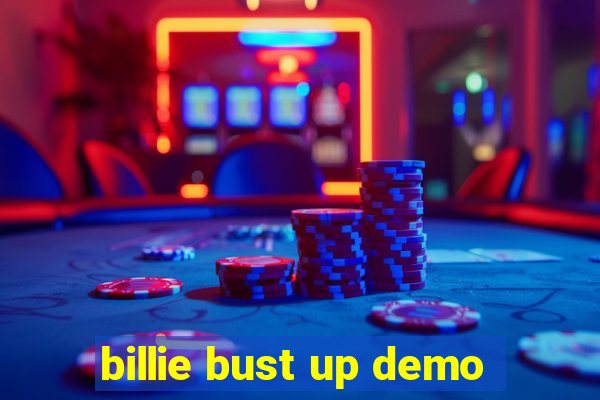 billie bust up demo