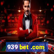 939 bet .com