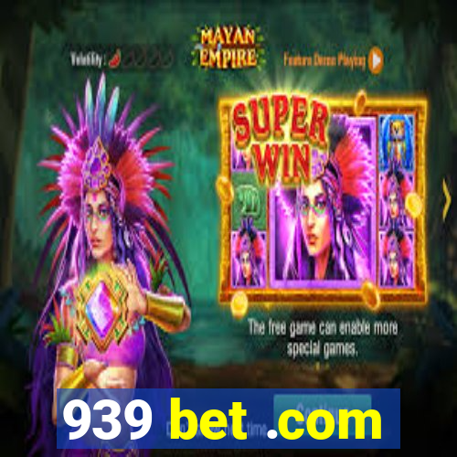 939 bet .com