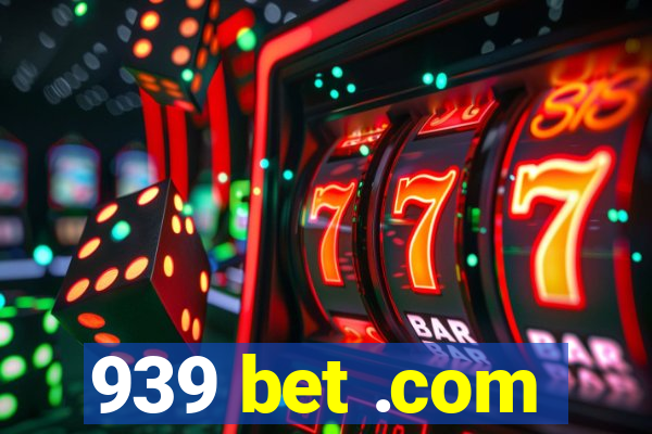 939 bet .com