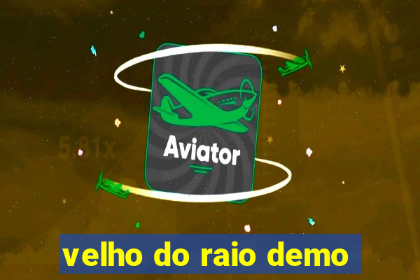 velho do raio demo