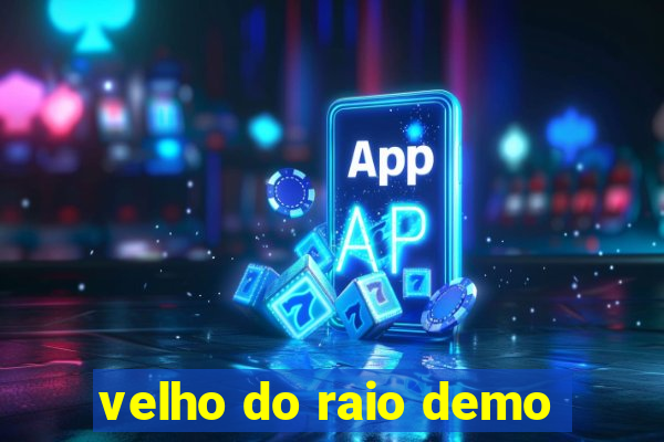 velho do raio demo