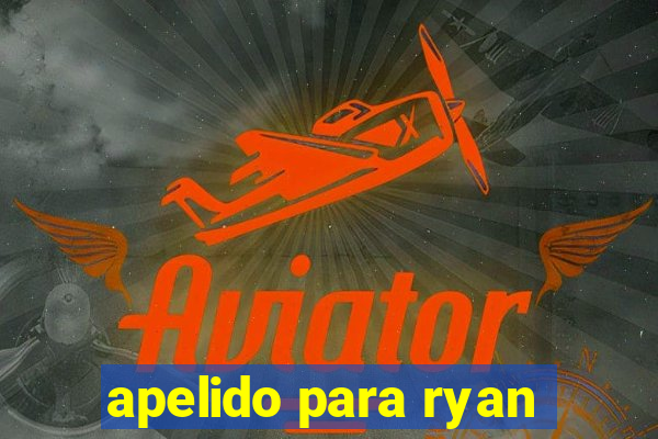 apelido para ryan