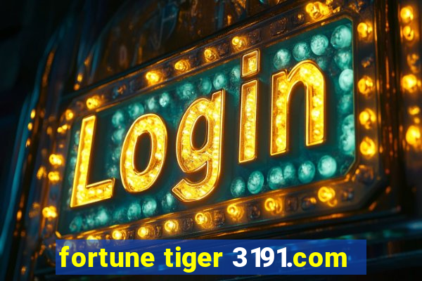 fortune tiger 3191.com