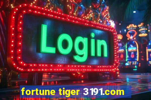 fortune tiger 3191.com