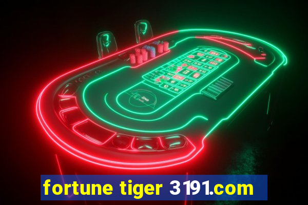 fortune tiger 3191.com