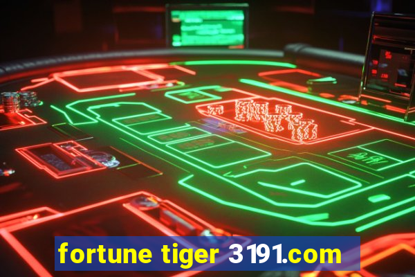 fortune tiger 3191.com