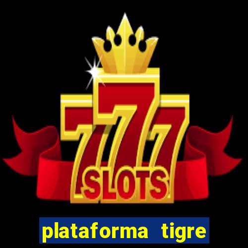 plataforma tigre pagando no cadastro