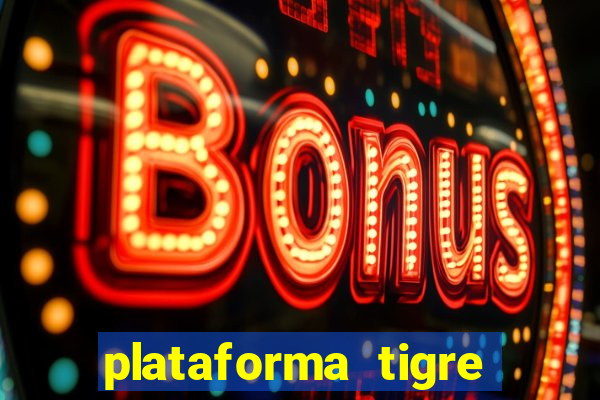 plataforma tigre pagando no cadastro