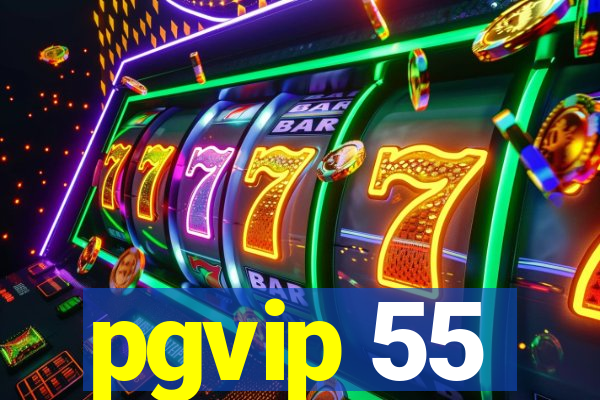 pgvip 55