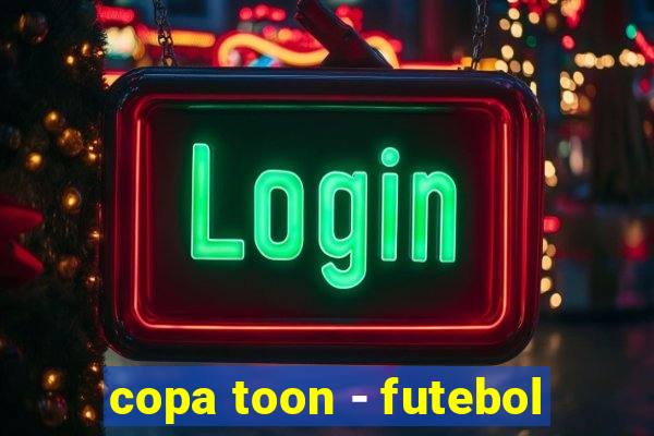 copa toon - futebol