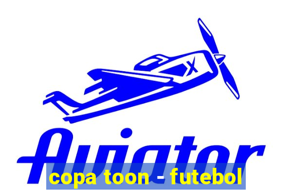 copa toon - futebol