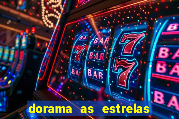 dorama as estrelas nao sao tao brilhantes quanto voce