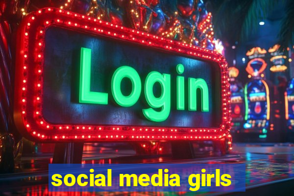 social media girls