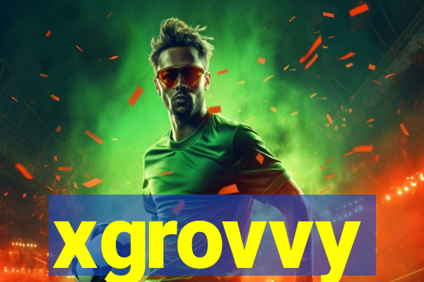 xgrovvy