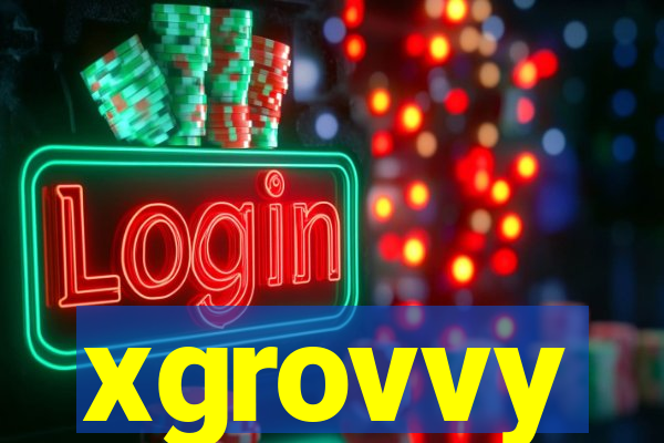 xgrovvy