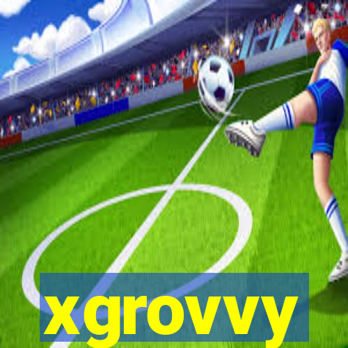 xgrovvy