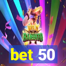 bet 50