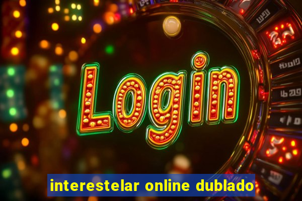 interestelar online dublado