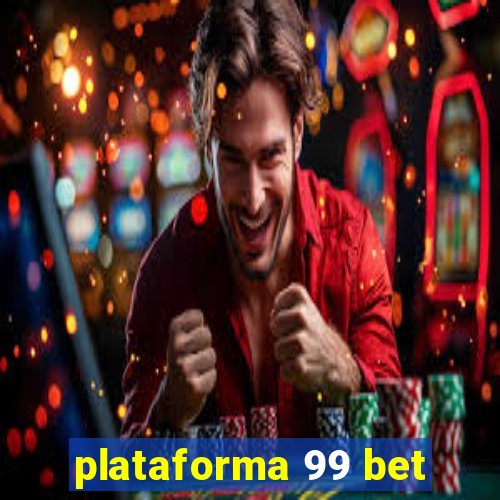 plataforma 99 bet