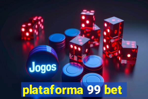 plataforma 99 bet