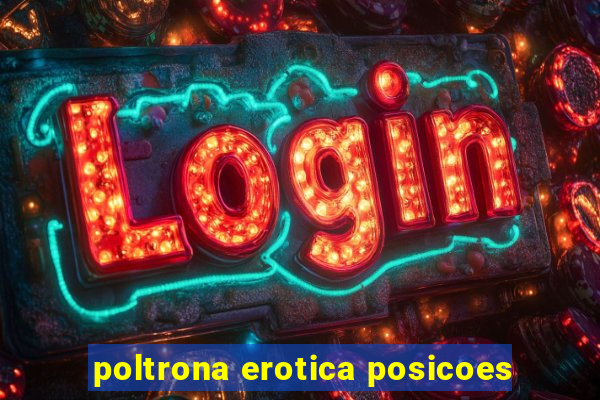 poltrona erotica posicoes