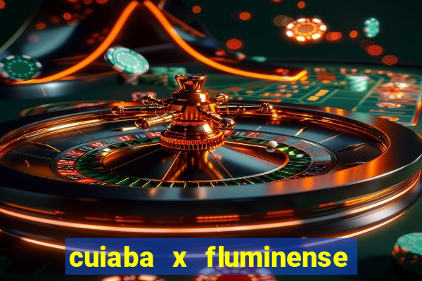 cuiaba x fluminense ao vivo