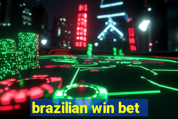 brazilian win bet