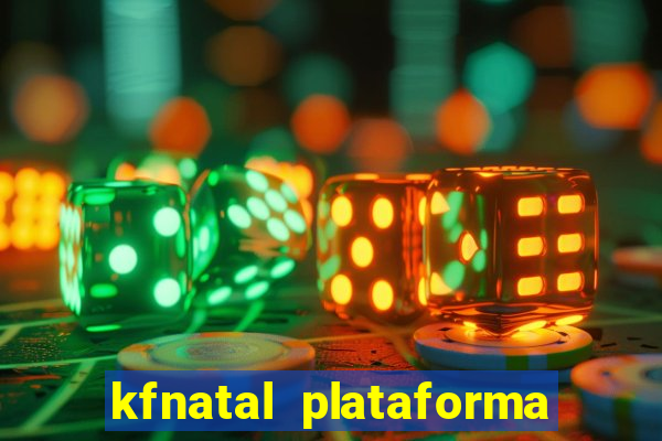 kfnatal plataforma de jogos