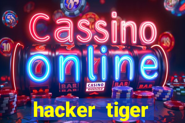 hacker tiger fortune gratis