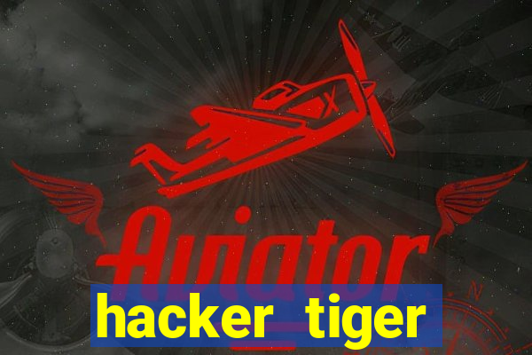 hacker tiger fortune gratis