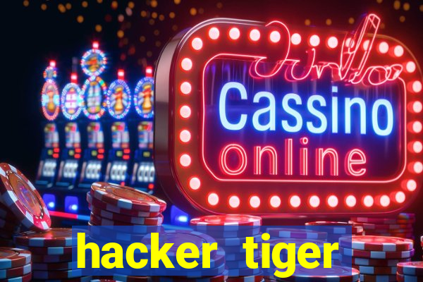 hacker tiger fortune gratis