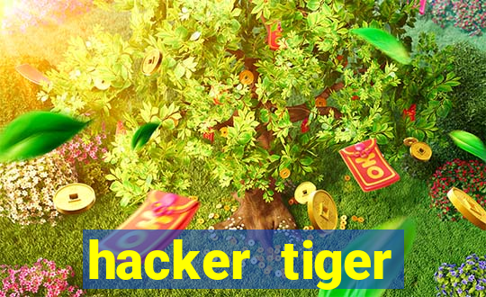 hacker tiger fortune gratis