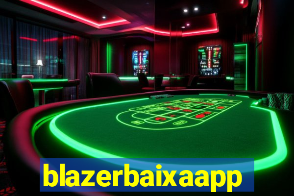 blazerbaixaapp