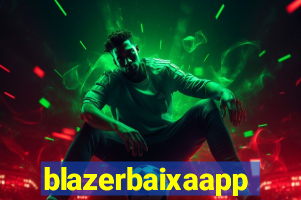 blazerbaixaapp