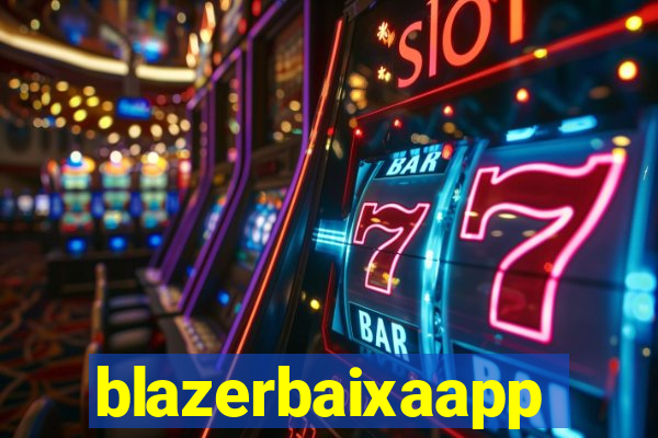 blazerbaixaapp