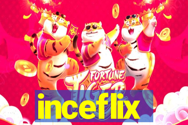 inceflix